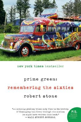 Prime Green: Remembering the Sixties by Stone, Robert