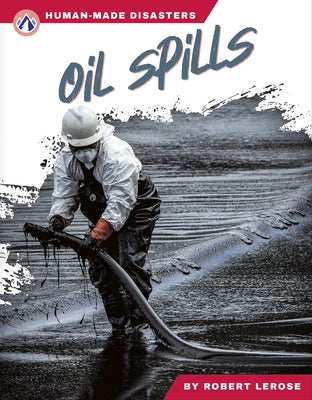 Oil Spills by Lerose, Robert