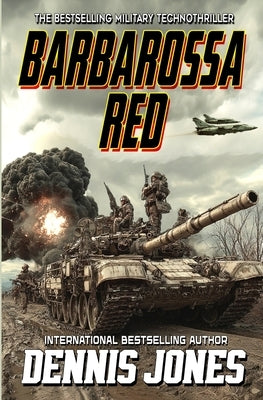 Barbarossa Red: A Military Technothriller by Jones, Dennis