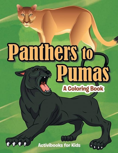 Panthers to Pumas: A Coloring Book by For Kids, Activibooks