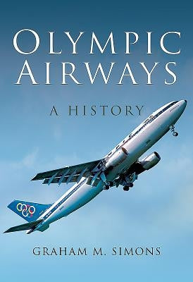 Olympic Airways: A History by Simons, Graham M.