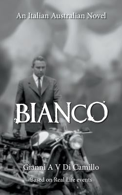 Bianco: Advanced Reader Copy Only by Di Camillo, Gianni Anthony Vincent
