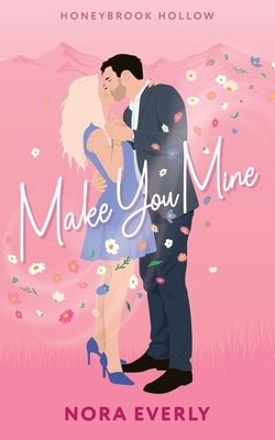 Make You Mine by Everly, Nora