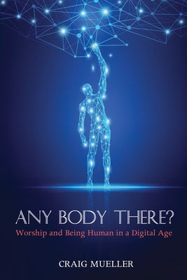 Any Body There? by Mueller, Craig Michael