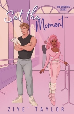 Set the Moment by Taylor, Ziye'