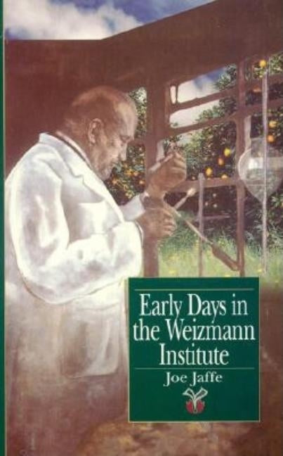 Early Days in the Weizmann Institute by Jaffe, Joe