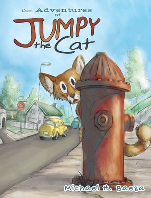 The Adventures of Jumpy the Cat by Baesa, Michael H.