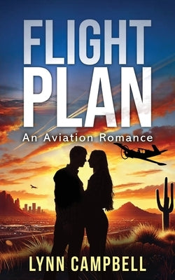 Flight Plan: An Aviation Romance by Campbell, Lynn