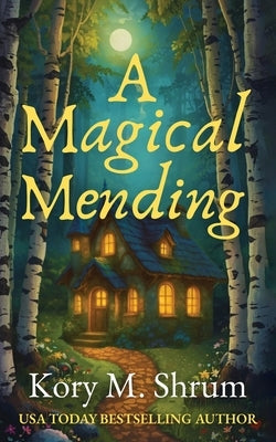 A Magical Mending by Shrum, Kory M.