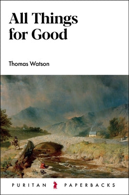 All Things for Good by Watson, Thomas