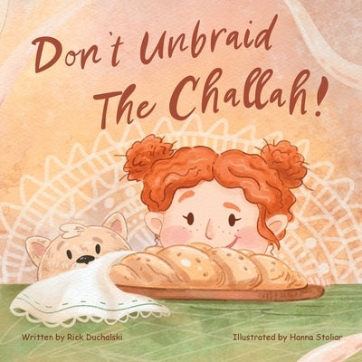 Don't Unbraid the Challah!: A Funny Shabbat Story by Duchalski, Rick