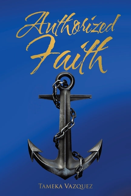 Authorized Faith by Vazquez, Tameka