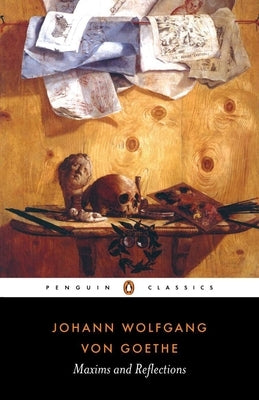 Maxims and Reflections by Goethe, Johann Wolfgang Von