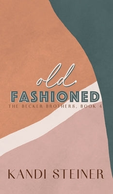 Old Fashioned: Special Edition by Steiner, Kandi