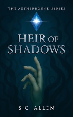 Heir of Shadows by Allen, S. C.
