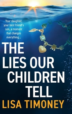 The Lies Our Children Tell by Timoney, Lisa