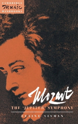 Mozart: The 'Jupiter' Symphony by Elaine R., Sisman