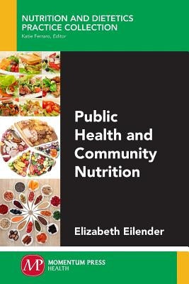Public Health and Community Nutrition by Eilender, Elizabeth