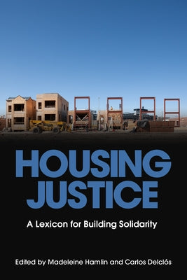 Housing Justice: A Lexicon for Building Solidarity by Hamlin, Madeleine