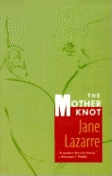 The Mother Knot by Lazarre, Jane