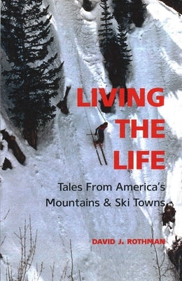 Living the Life by Rothman, David J.
