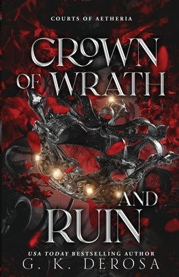 Crown of Wrath and Ruin by DeRosa, G. K.