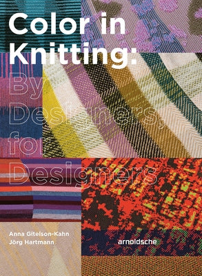 Color in Knitting: By Designers, for Designers by Hartmann, Jorg