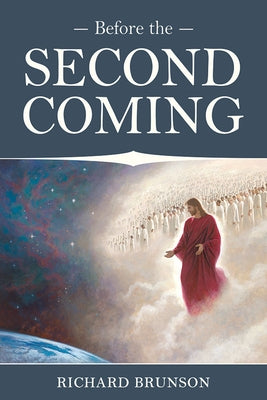 Before the Second Coming by Brunson, Richard