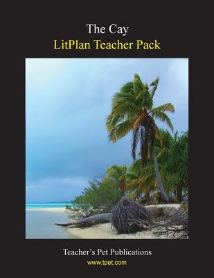 Litplan Teacher Pack: The Cay by Linde, Barbara M.