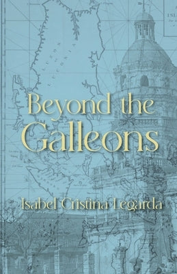 Beyond the Galleons by Legarda, Isabel C.
