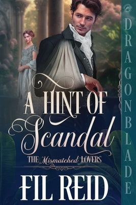 A Hint of Scandal: A Regency Historical Romance by Reid, Fil