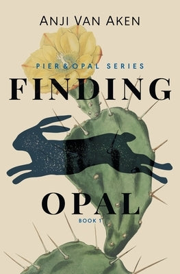 Finding Opal by Van Aken, Anji