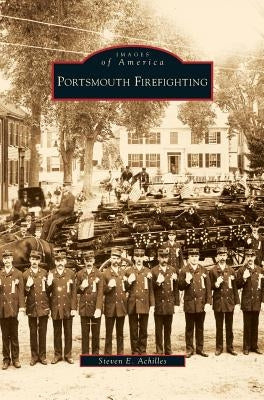 Portsmouth Firefighting by Achilles, Steven E.