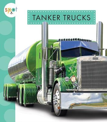 Tanker Trucks by Dieker, Wendy Strobel
