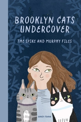 Brooklyn Cats Undercover: The Spike and Murphy Files by Frank, Randy
