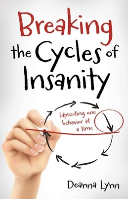 Breaking the Cycles of Insanity by Board, Deanna