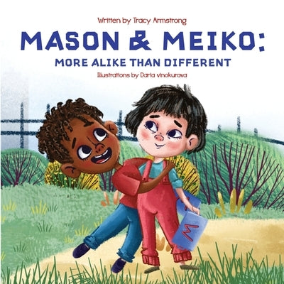 Mason & Meiko; More Alike Than Different by Armstrong, Tracy