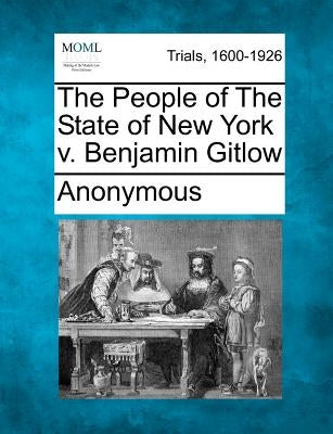 The People of the State of New York V. Benjamin Gitlow by Anonymous