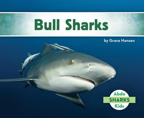 Bull Sharks by Hansen, Grace