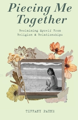 Piecing Me Together by Payne, Tiffany
