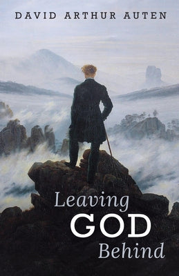 Leaving God Behind by Auten, David Arthur