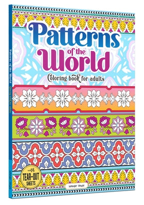Patterns of the World: Coloring Book for Adults by Wonder House Books