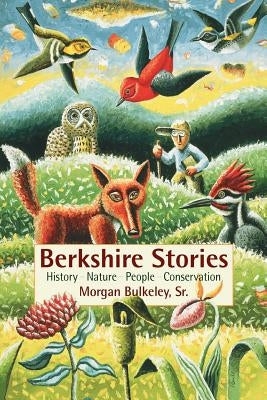 Berkshire Stories by Bulkeley, Morgan, Jr.