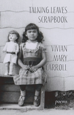 Talking Leaves Scrapbook: Poems by Carroll, Vivian Mary