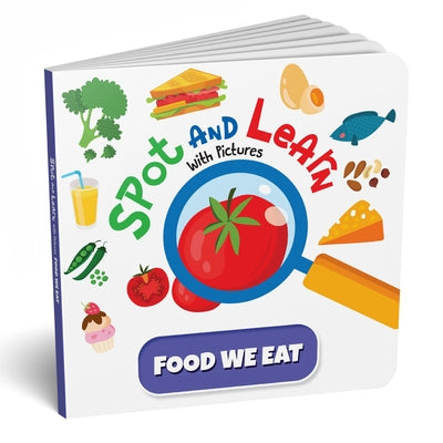 Spot and Learn with Pictures: Food We Eat: A Fun & Interactive Board Book to Develop Observation Skills and Vocabulary for Kids, Toddlers [Penguin Ear by Books, Penguin