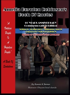 Amelia Boynton Robinson's Book of Quotes by Barnes, Ronnie K.