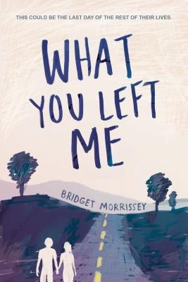 What You Left Me by Morrissey, Bridget