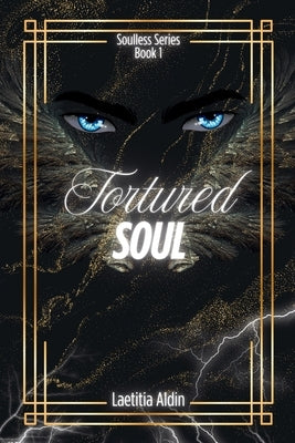 Tortured Soul: A Reverse Harem, Demons x Angels Paranormal Romance by Aldin, Laetitia