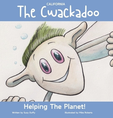 The California Cwackadoo: Helping The Planet! by Duffy, Suzy