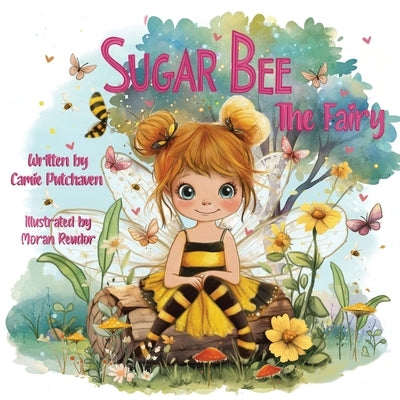 Sugar Bee the Fairy by Putchaven, Camie A.